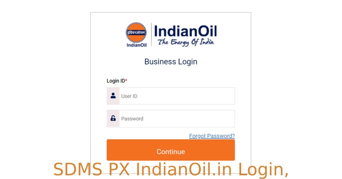 SDMS PX IndianOil.in Login, Registration - Quick Guide