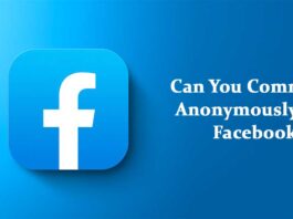 Can You Comment Anonymously On Facebook